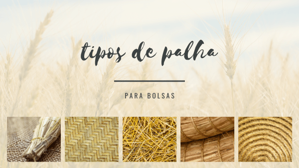 Tipos de Palha das Bolsas e suas Características